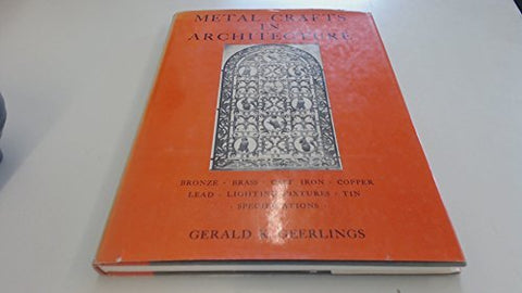 Metal Crafts in Architecture: Bronze, Brass, Cast Iron, Copper, Lead, Lighting F