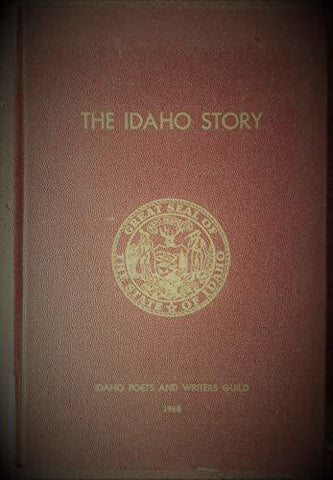 The Idaho Story Volume II 1968 [Hardcover] Idaho Poets and Writers Guild
