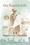 The Fourth Wife: Polygamy, Love, & Revolution Davis, Carolyn O'Bagy