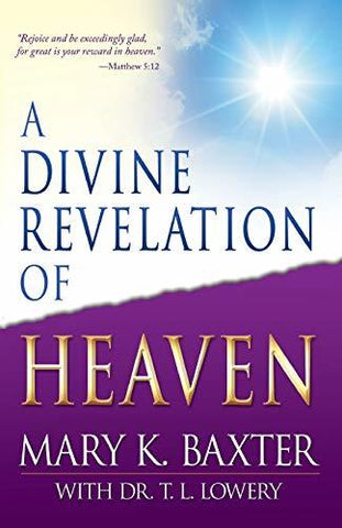 A Divine Revelation Of Heaven [Paperback] Mary K. Baxter and T. L. Lowery