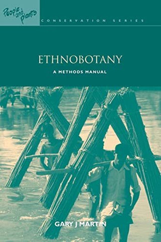 Ethnobotany: A Methods Manual (People and Plants Conservation) (People and Plant