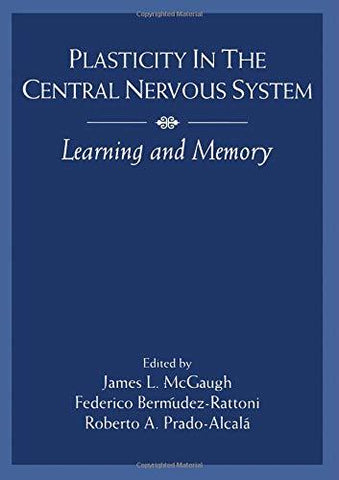 Plasticity in the Central Nervous System: Learning and Memory [Hardcover] McGaug
