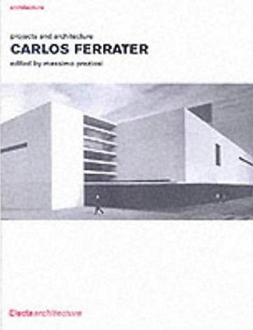 Carlos Ferrater: Works and Projects Preziosi, Massimo