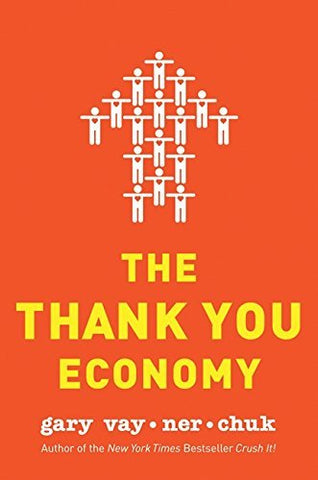 The Thank You Economy [Hardcover] Vaynerchuk, Gary