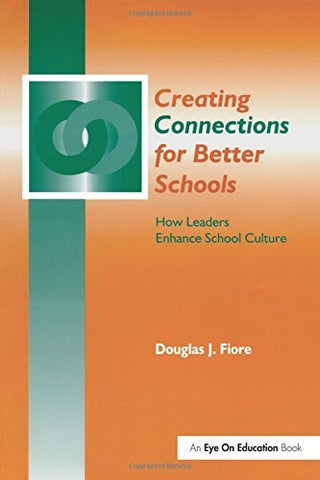 Creating Connections for Better Schools [Paperback] Fiore, Douglas