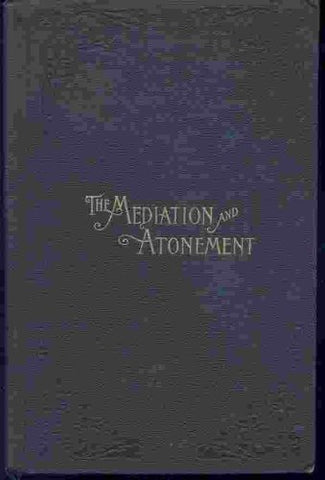 An examination into and an elucidation of the great principle of the mediation a