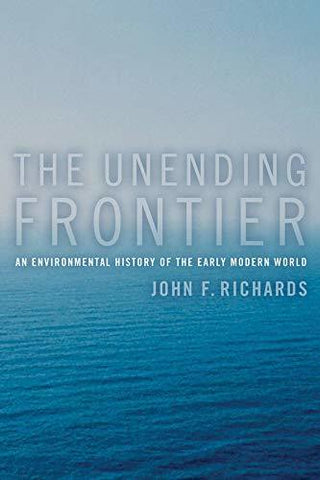 The Unending Frontier: An Environmental History of the Early Modern World (Calif