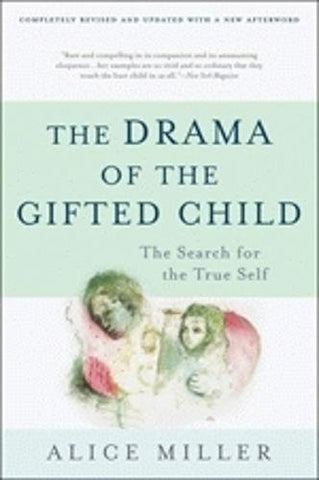 The Drama of the Gifted Child: The Search for the True Self [Hardcover] Miller,