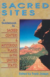 Sacred sites: A guidebook to sacred centers & mysterious places in the United St