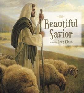 Beautiful Savior [Hardcover] Olsen, Greg and Greg Olsen