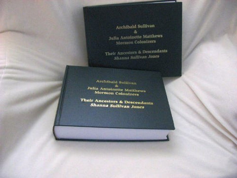 Archibald Sullivan & Julia Antoinette Matthews Mormon Colonizers Their Ancestors