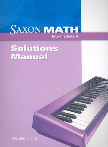 Saxon Math Intermediate 4: Solutions Manual [Paperback] SAXON PUBLISHERS