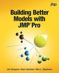 Building Better Models with JMP Pro [Paperback] Grayson, Jim; Gardner, Sam and S