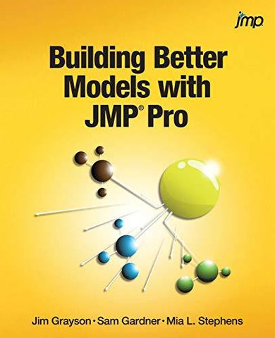 Building Better Models with JMP Pro [Paperback] Grayson, Jim; Gardner, Sam and S