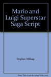 Mario and Luigi Superstar Saga Script [Paperback] Stephen Millsap