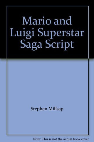 Mario and Luigi Superstar Saga Script [Paperback] Stephen Millsap