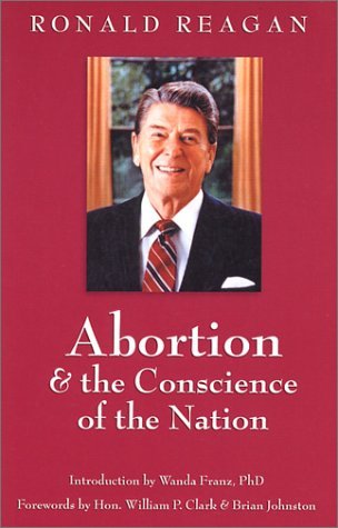 Abortion and the Conscience of the Nation (New edition/issue) Ronald Reagan; Jef