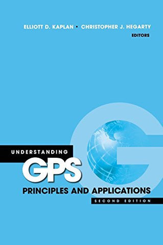 Understanding GPS: Principles and Applications, Second Edition [Hardcover] Kapla