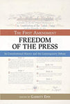 Freedom of the Press: The First Amendment: Its Constitutional History and the Co