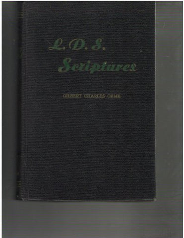 L.D.S. Scriptures [Hardcover] Orme, Gilbert Charles