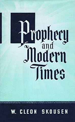 Prophecy and Modern Times [Hardcover] W. Cleon Skousen