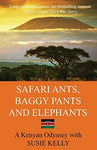 Safari Ants, Baggy Pants And Elephants: A Kenyan Odyssey [Paperback] Kelly, Susi