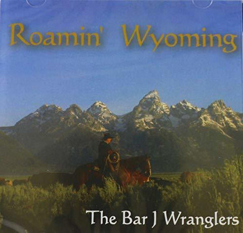 Roamin' Wyoming [Audio CD] Bar J Wranglers