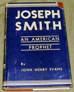 Joseph Smith, An American Prophet [Hardcover] John Henry Evans