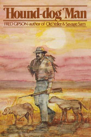 Hound-Dog Man [Paperback] Gipson, Fred