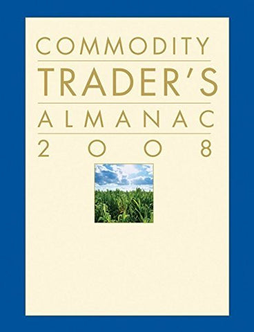 Commodity Trader's Almanac 2008 (Almanac Investor Series) Hirsch, Jeffrey A. and