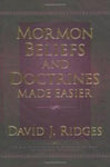 Mormon Beliefs and Doctrines Made Easier [Hardcover] Ridges, David J