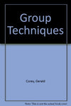 Group Techniques [Hardcover] Gerald Corey; M S Corey; P J Callanan; J M Russell