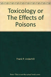 Toxicology or The Effects of Poisons [Hardcover] Frank P. Underhill