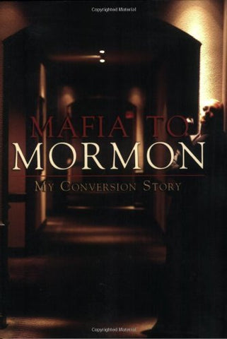 Mafia to Mormon: My Conversion Story Facione, Mario