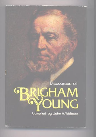 Discourses of Brigham Young: Second President of the Church of Jesus Christ of L