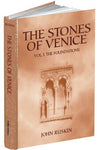 The Stones of Venice: Volume I. The Foundations Ruskin, John