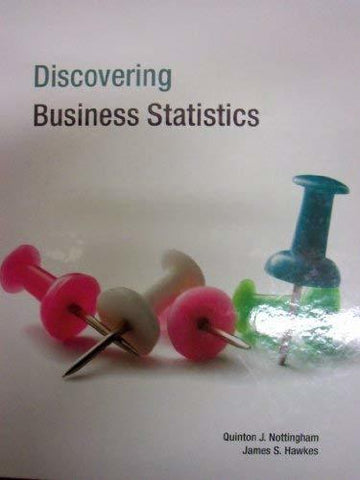 Discovering Business Statistics Textbook [Hardcover] Quinton J. Nottingham
