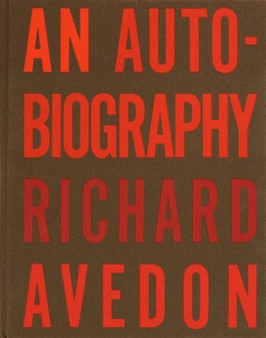 An Autobiography Richard Avedon Avedon, Richard