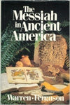 The Messiah in Ancient America Bruce W Warren and Thomas Stuart Ferguson