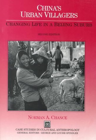 ChinaÂ’s Urban Villagers: Changing Life in a Beijing Suburb (Case Studies in Cult