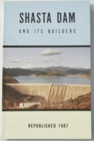 Shasta Dam and Its Builders [Paperback] Pacific Constructors