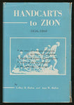Handcarts to Zion,: The story of a unique western migration, 1856-1860, with con