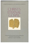 Christ's eternal gospel: Do the Dead Sea scrolls, the pseudepigrapha, and other