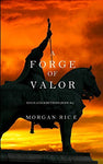 A Forge of Valor (Kings and Sorcerers--Book 4) [Paperback] Rice, Morgan