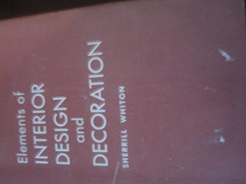 Elements of Interior Design and Decoration [Hardcover] Sherrill Whiton