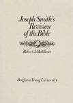Joseph Smith's Revision of the Bible: Notes, History, and Comparisons Matthews,