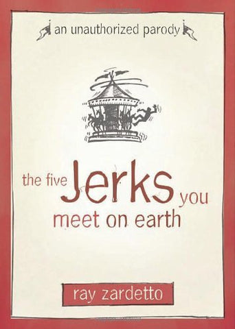 The Five Jerks You Meet on Earth Zardetto, Ray