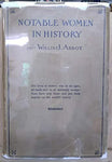 Notable women in history: The lives of women who in all ages, all lands and in a