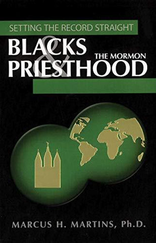 Blacks & the Mormon Priesthood: Setting the Record Straight [Paperback] Marcus H