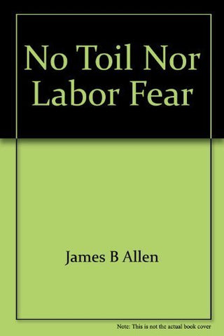 No toil nor labor fear: The story of William Clayton (Biographies in Latter-day